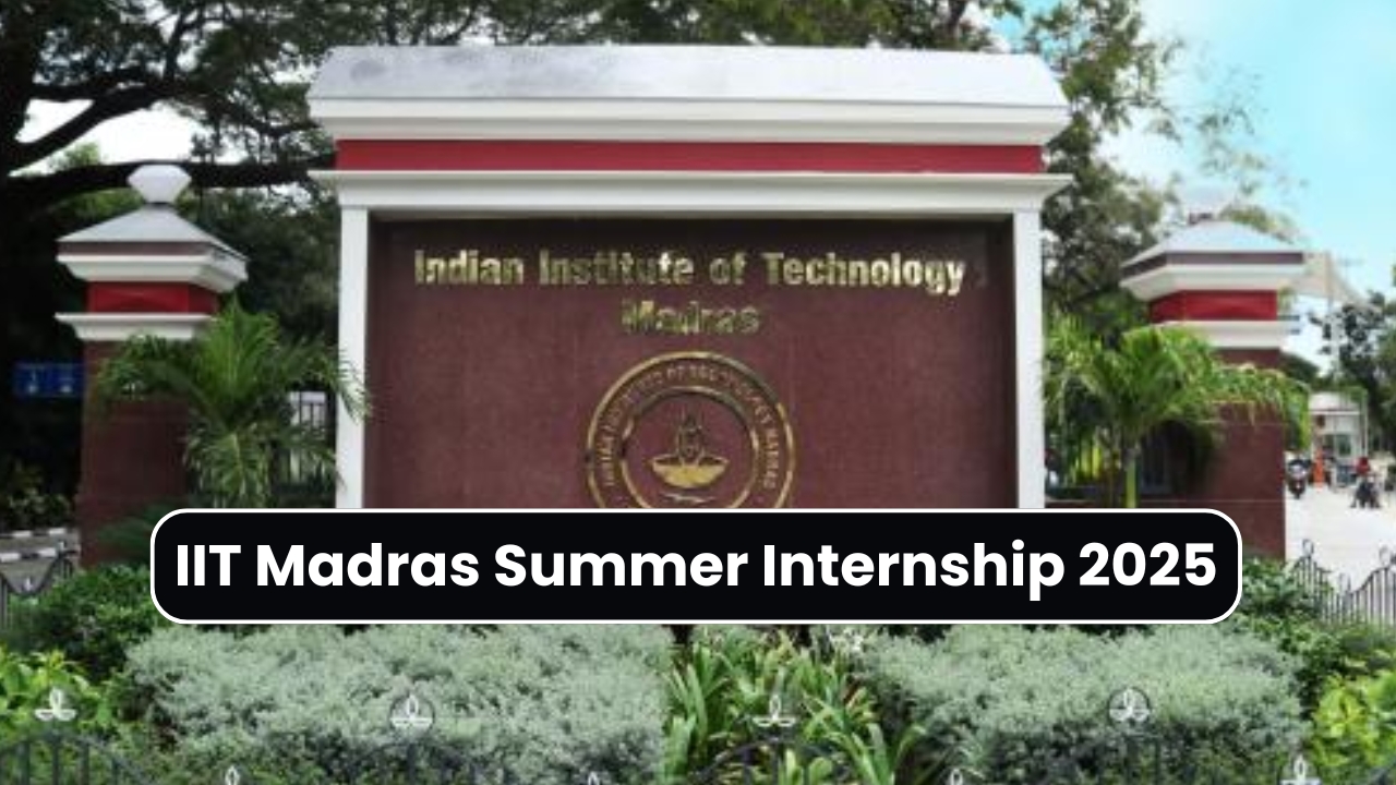 iit madras summer internship 2025 is here for students
